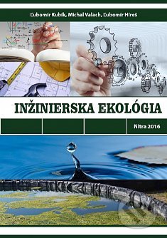 Kniha: Inžinierska ekológia (Lubomír Kubík). Slovenská poľnohospodárska univerzita v Nitre, 2016 Kniha: Inžinierska ekológia (Lubomír Kubík). Slovenská poľnohospodárska univerzita v Nitre, 2016