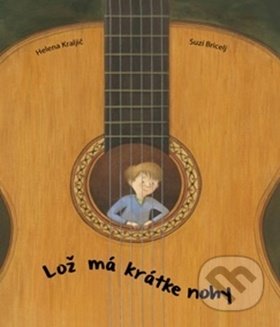 Kniha: Lož má krátke nohy (Helena Kraljič a Suzi Bricelj). Vnímavé deti, 2017 Kniha: Lož má krátke nohy (Helena Kraljič a Suzi Bricelj). Vnímavé deti, 2017