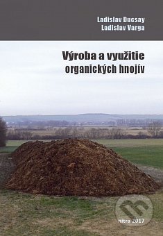 Kniha: Výroba a využitie organických hnojív (Ladislav Ducsay a Ladislav Varga). Slovenská poľnohospodárska univerzita v Nitre, 2017 Kniha: Výroba a využitie organických hnojív (Ladislav Ducsay a Ladislav Varga). Slovenská poľnohospodárska univerzita v Nitre, 2017