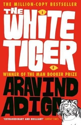 Kniha: The White Tiger (Aravind Adiga). Atlantic Books, 2012 Kniha: The White Tiger (Aravind Adiga). Atlantic Books, 2012