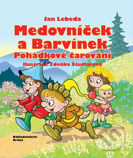 Kniha: Medovníček a Barvínek (Jan Lebeda). Brána, 2017 Kniha: Medovníček a Barvínek (Jan Lebeda). Brána, 2017