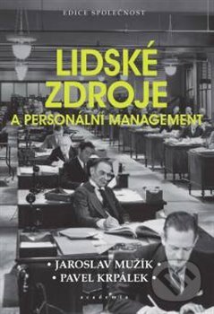 Kniha: Lidské zdroje a personální management (Jaroslav Mužík a Pavel Krpálek). Academia, 2017 Kniha: Lidské zdroje a personální management (Jaroslav Mužík a Pavel Krpálek). Academia, 2017