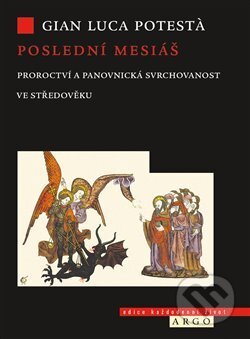 Kniha: Poslední mesiáš (Gian Luca Potesta). Argo, 2017 Kniha: Poslední mesiáš (Gian Luca Potesta). Argo, 2017