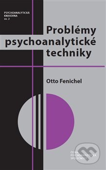Kniha: Problémy psychoanalytické techniky (Otto Fenichel). Argo, 2017 Kniha: Problémy psychoanalytické techniky (Otto Fenichel). Argo, 2017