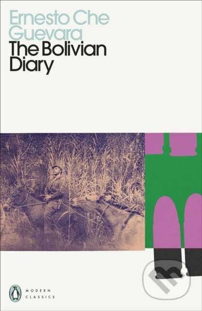 Kniha: The Bolivian Diary (Ernesto Che Guevara). Penguin Classics, 2021 Kniha: The Bolivian Diary (Ernesto Che Guevara). Penguin Classics, 2021