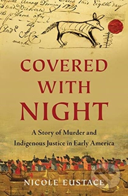 Kniha: Covered with Night (Nicole Eustace). , 2021 Kniha: Covered with Night (Nicole Eustace). , 2021