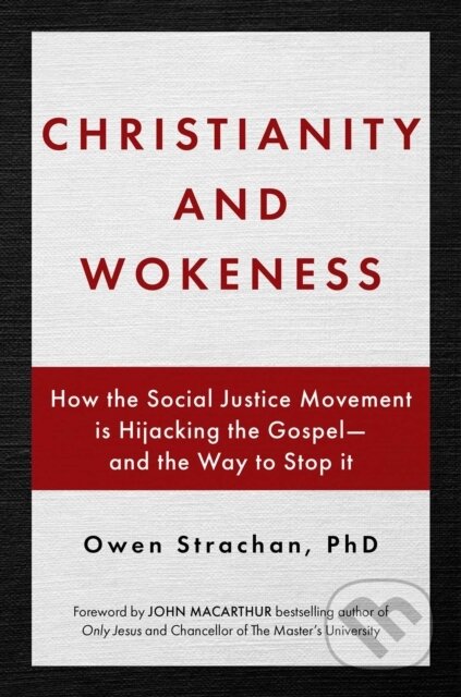 Kniha: Christianity and Wokeness (Owen Strachan). Salem Books, 2021 Kniha: Christianity and Wokeness (Owen Strachan). Salem Books, 2021