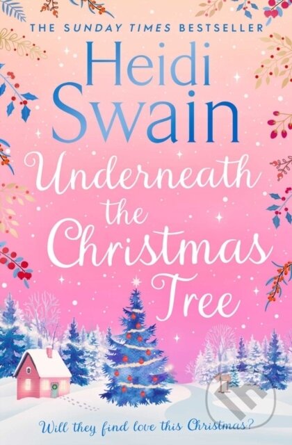 Kniha: Underneath the Christmas Tree (Heidi Swain). Simon & Schuster, 2021 Kniha: Underneath the Christmas Tree (Heidi Swain). Simon & Schuster, 2021