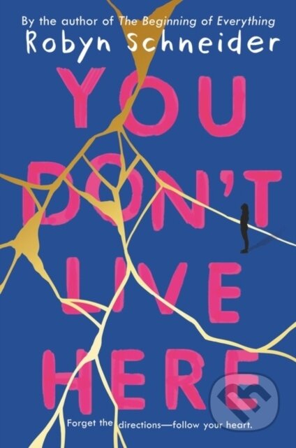 Kniha: You Don't Live Here (Robyn Schneider). HarperCollins, 2021 Kniha: You Don't Live Here (Robyn Schneider). HarperCollins, 2021