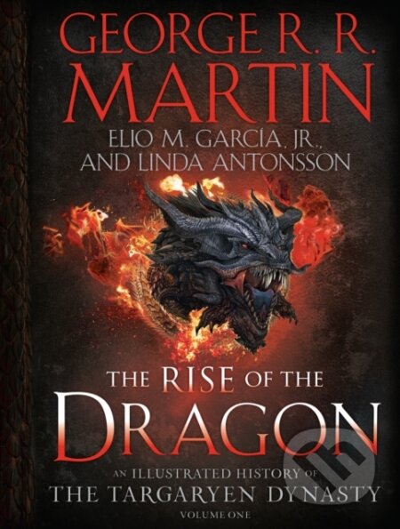 Kniha: Rise of the Dragon (Elio M. Garcia Jr., George R. R. Martin a Linda Antonsson). Ten speed, 2022 Kniha: Rise of the Dragon (Elio M. Garcia Jr., George R. R. Martin a Linda Antonsson). Ten speed, 2022