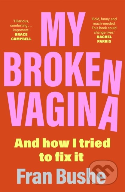 Kniha: My Broken Vagina (Fran Bushe). Coronet, 2022 Kniha: My Broken Vagina (Fran Bushe). Coronet, 2022