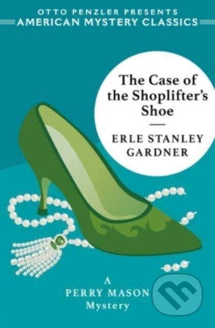 Kniha: The Case of the Shoplifter's Shoe (Erle Stanley Gardner). Penzler, 2022 Kniha: The Case of the Shoplifter's Shoe (Erle Stanley Gardner). Penzler, 2022