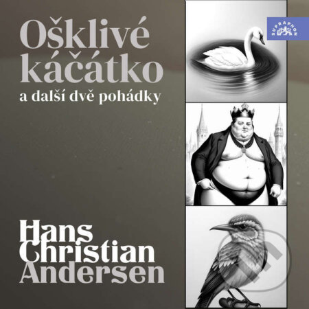 Audiokniha: Hans Christian Andersen: Ošklivé káčátko a další dvě pohádky (Hans Christian Andersen). Supraphon, 2025 Audiokniha: Hans Christian Andersen: Ošklivé káčátko a další dvě pohádky (Hans Christian Andersen). Supraphon, 2025