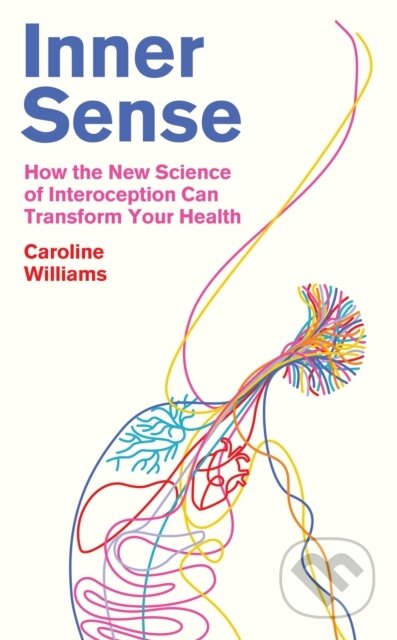 Kniha: Inner Sense (Caroline Williams). Profile Books, 2025 Kniha: Inner Sense (Caroline Williams). Profile Books, 2025