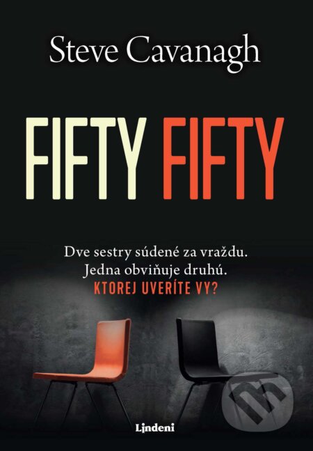 Kniha: Fifty-Fifty (slovenský jazyk) (Steve Cavanagh). Lindeni, 2025 Kniha: Fifty-Fifty (slovenský jazyk) (Steve Cavanagh). Lindeni, 2025