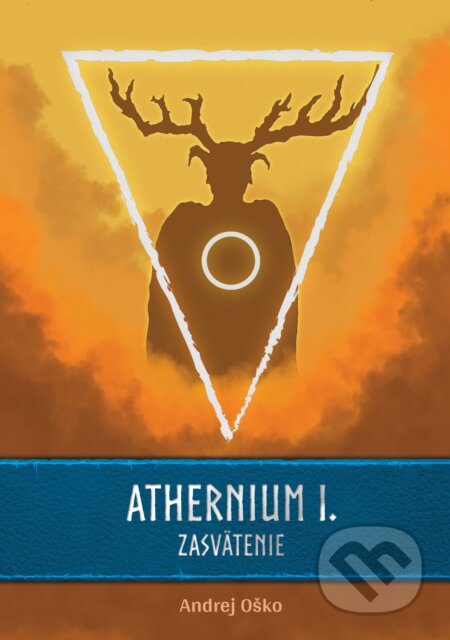 Kniha: Athernium I. - Zasvätenie (Andrej Oško). Columbus, 2025 Kniha: Athernium I. - Zasvätenie (Andrej Oško). Columbus, 2025