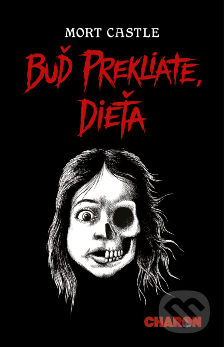 Kniha: Buď prekliate, dieťa (Mort Castle). Columbus, 2025 Kniha: Buď prekliate, dieťa (Mort Castle). Columbus, 2025