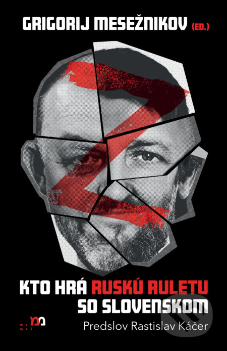 Kniha: Kto hrá ruskú ruletu so Slovenskom (Grigorij Mesežnikov). mamaš, 2025 Kniha: Kto hrá ruskú ruletu so Slovenskom (Grigorij Mesežnikov). mamaš, 2025