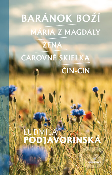 Kniha: Baránok Boží / Mária z Magdaly / Žena / Čarovné skielka / Čin-Čin (Ľudmila Podjavorinská). Perfekt, 2026 Kniha: Baránok Boží / Mária z Magdaly / Žena / Čarovné skielka / Čin-Čin (Ľudmila Podjavorinská). Perfekt, 2026
