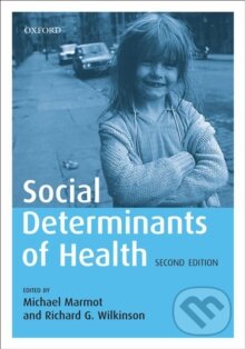 Kniha: Social Determinants of Health (Oxford University Press). Oxford University Press, 2005 Kniha: Social Determinants of Health (Oxford University Press). Oxford University Press, 2005