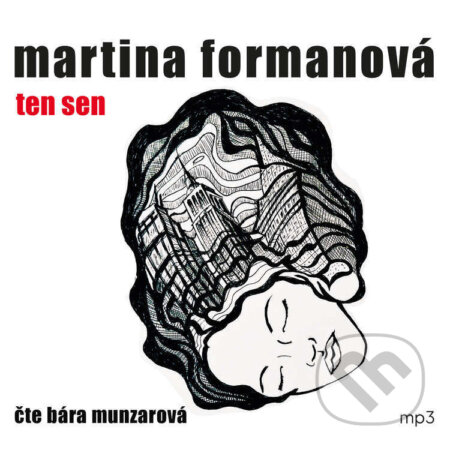 Audiokniha: Ten sen (Martina Formanová). Tebenas, 2025 Audiokniha: Ten sen (Martina Formanová). Tebenas, 2025