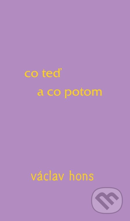 Kniha: Co teď a co potom (Václav Hons). Radix, 2025 Kniha: Co teď a co potom (Václav Hons). Radix, 2025