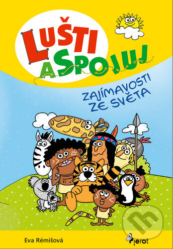 Kniha: Lušti a spojuj - Zajímavosti ze světa (Eva Rémišová). Pierot, 2025 Kniha: Lušti a spojuj - Zajímavosti ze světa (Eva Rémišová). Pierot, 2025