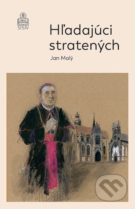 Kniha: Hľadajúci stratených (Jan Malý). Spolok svätého Vojtecha, 2025 Kniha: Hľadajúci stratených (Jan Malý). Spolok svätého Vojtecha, 2025