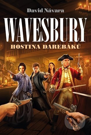 Kniha: Wavesbury - Hostina darebáků (David Navara). Jonathan Livingston, 2025 Kniha: Wavesbury - Hostina darebáků (David Navara). Jonathan Livingston, 2025
