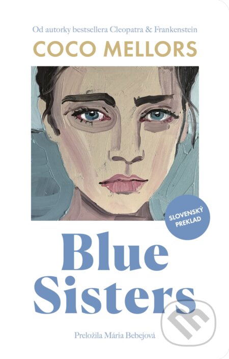Kniha: Blue Sisters (slovenský jazyk) (Coco Mellors). Literárna bašta, 2025 Kniha: Blue Sisters (slovenský jazyk) (Coco Mellors). Literárna bašta, 2025