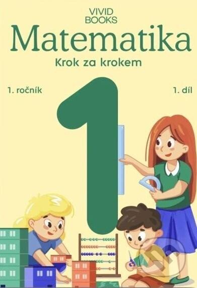 Kniha: Pracovní učebnice matematiky 1. ročník 1. díl (Naďa Vondrová). Vividbooks, 2025 Kniha: Pracovní učebnice matematiky 1. ročník 1. díl (Naďa Vondrová). Vividbooks, 2025