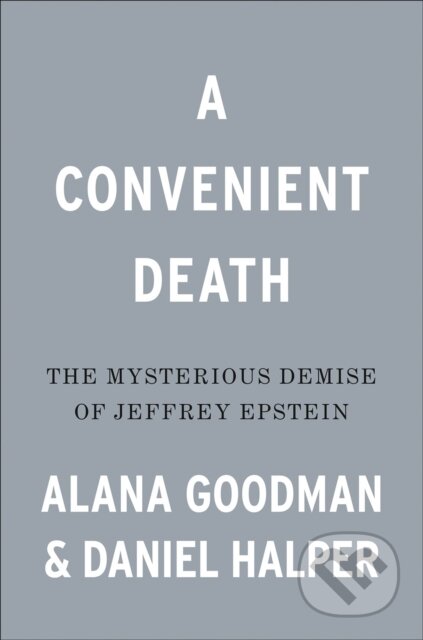 Kniha: A Convenient Death (Alana Goodman a Daniel Halper). Sentinel, 2020 Kniha: A Convenient Death (Alana Goodman a Daniel Halper). Sentinel, 2020