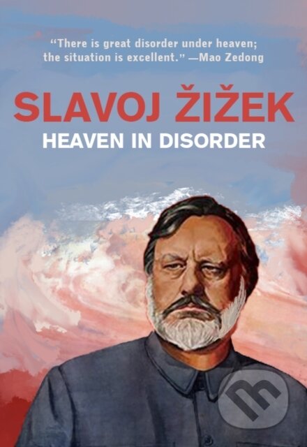 Kniha: Heaven in Disorder (Slavoj iek). OR Books, 2021 Kniha: Heaven in Disorder (Slavoj iek). OR Books, 2021
