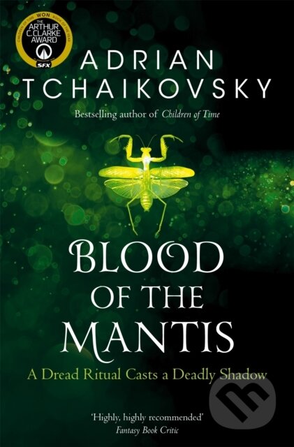 Kniha: Blood of the Mantis (Adrian Tchaikovsky). Tor, 2021 Kniha: Blood of the Mantis (Adrian Tchaikovsky). Tor, 2021