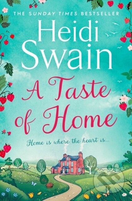 Kniha: A Taste of Home (Heidi Swain). Simon & Schuster, 2021 Kniha: A Taste of Home (Heidi Swain). Simon & Schuster, 2021