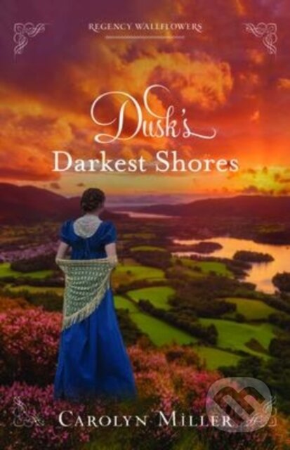 Kniha: Dusk`s Darkest Shores (Carolyn Miller). , 2021 Kniha: Dusk`s Darkest Shores (Carolyn Miller). , 2021