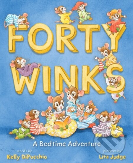 Kniha: Forty Winks (Kelly DiPucchio). Abrams Books for young Readers, 2021 Kniha: Forty Winks (Kelly DiPucchio). Abrams Books for young Readers, 2021