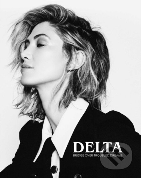 Kniha: Bridge Over Troubled Dreams (Delta Goodrem). Simon & Schuster Australia, 2021 Kniha: Bridge Over Troubled Dreams (Delta Goodrem). Simon & Schuster Australia, 2021