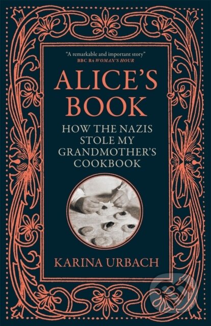 Kniha: Alice's Book (Karina Urbach). MacLehose Press, 2023 Kniha: Alice's Book (Karina Urbach). MacLehose Press, 2023