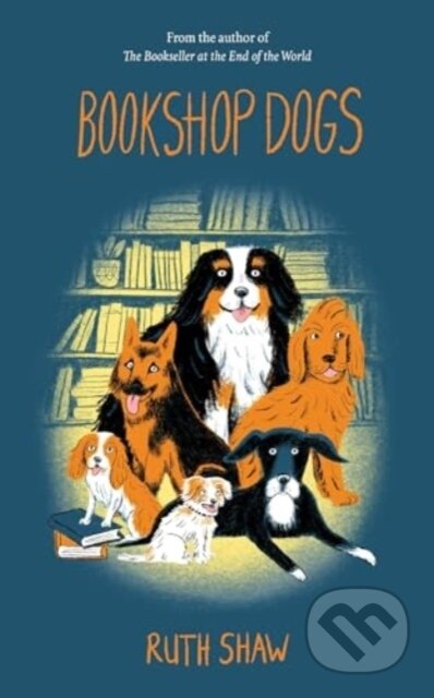Kniha: Bookshop Dogs (Ruth Shaw). , 2023 Kniha: Bookshop Dogs (Ruth Shaw). , 2023