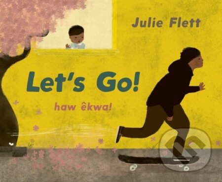 Kniha: Let's Go (Julie Flett). , 2024 Kniha: Let's Go (Julie Flett). , 2024