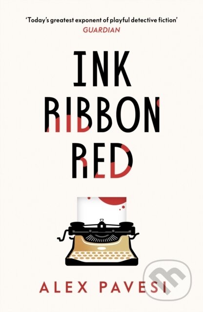 Kniha: Ink Ribbon Red (Alex Pavesi). Michael Joseph, 2024 Kniha: Ink Ribbon Red (Alex Pavesi). Michael Joseph, 2024