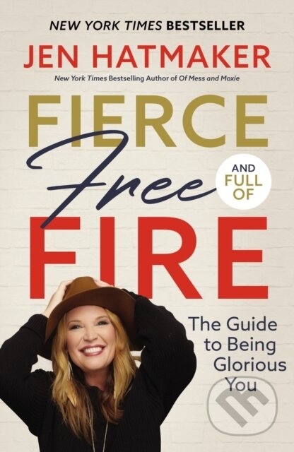 Kniha: Fierce, Free, and Full of Fire (Jen Hatmaker). Thomas Nelson Publishers, 2020 Kniha: Fierce, Free, and Full of Fire (Jen Hatmaker). Thomas Nelson Publishers, 2020