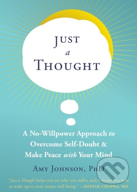 Kniha: Just a Thought (Amy Johnson). New Harbinger Publications, 2021 Kniha: Just a Thought (Amy Johnson). New Harbinger Publications, 2021