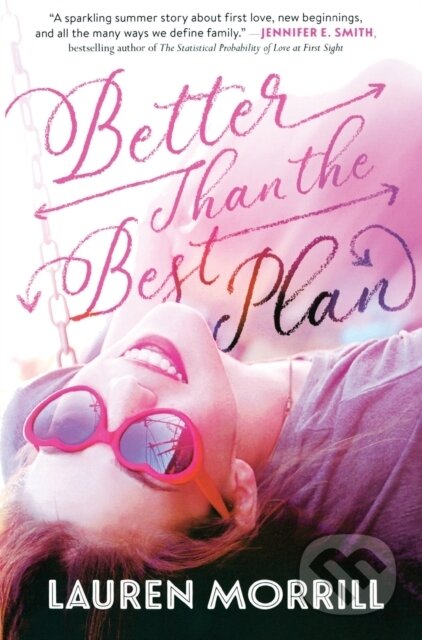 Kniha: Better Than the Best Plan (Lauren Morrill). Square Fish, 2021 Kniha: Better Than the Best Plan (Lauren Morrill). Square Fish, 2021