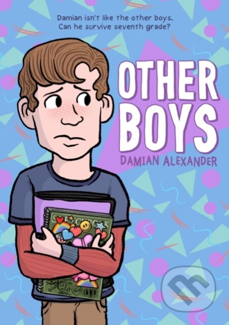 Kniha: Other Boys (Damian Alexander). First Second, 2021 Kniha: Other Boys (Damian Alexander). First Second, 2021