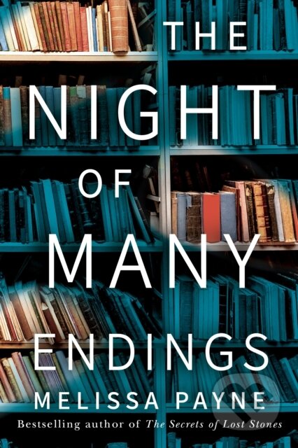 Kniha: The Night of Many Endings (Melissa Payne). Lake Union Publishing, 2021 Kniha: The Night of Many Endings (Melissa Payne). Lake Union Publishing, 2021