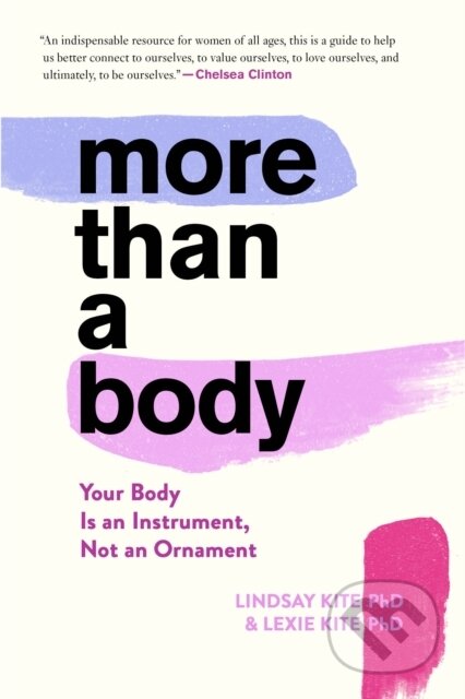Kniha: More Than A Body (Lexie Kite a Lindsay Kite). , 2021 Kniha: More Than A Body (Lexie Kite a Lindsay Kite). , 2021