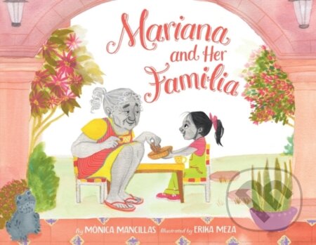 Kniha: Mariana and Her Familia (Monica Mancillas). HarperCollins, 2022 Kniha: Mariana and Her Familia (Monica Mancillas). HarperCollins, 2022