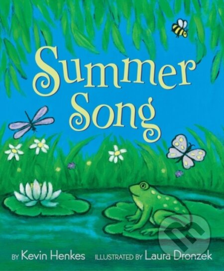 Kniha: Summer Song (Kevin Henkes). Greenwillow Books, 2022 Kniha: Summer Song (Kevin Henkes). Greenwillow Books, 2022